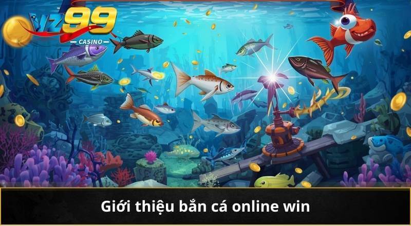 Giới thiệu bắn cá online win